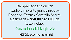 Offerta badge - stampa badge colori impianto grafico incluso